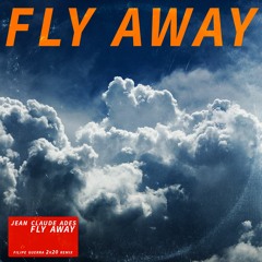 Fly Away (Filipe Guerra 2k20 Booty Remix)