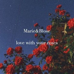 Love With Your Roses-Marie,Blose