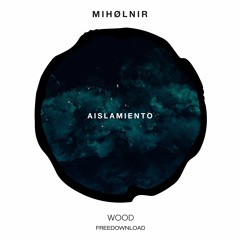 Mihølnir - Aislamiento (Original Mix) - [FREEDOWNLOAD]
