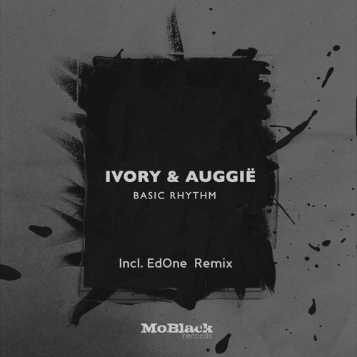 EXCLUSIVE: Ivory & Auggië  - Basic Rhythm [MoBlack Records]
