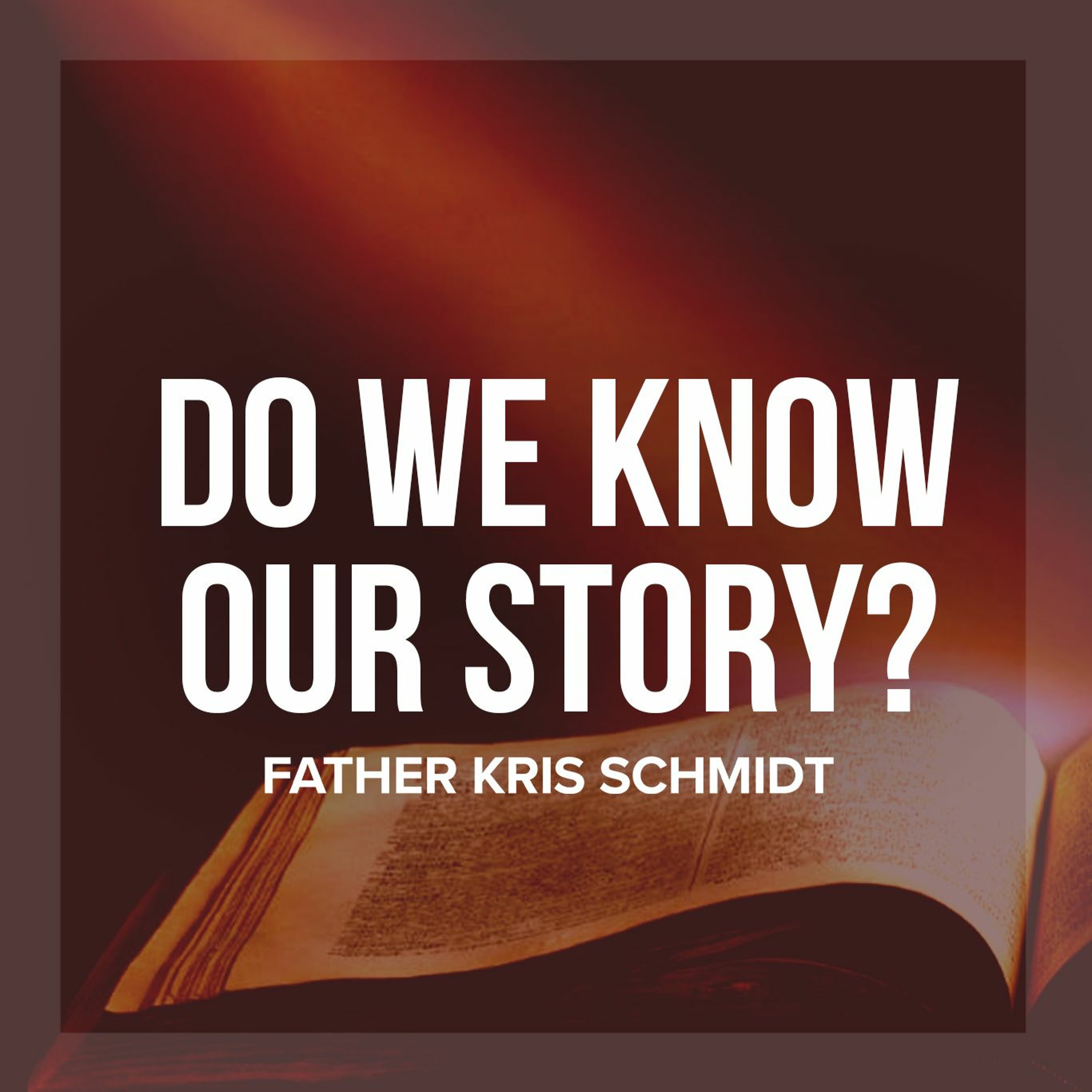 Fr. Kris Schmidt Homilies