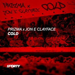 Prizma x Jon E Clayface - Cold