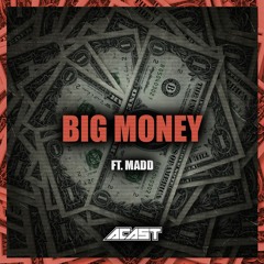 BIG MONEY (FT. MADD) [CLIP - FREE @ BHA]