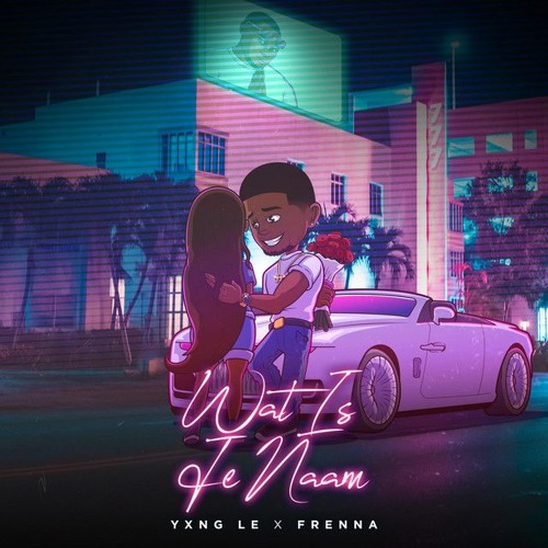 Yxng Le & Frenna - Wat Is Je Naam (KEVINS & LAFUNKER EDIT)