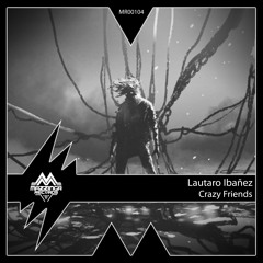 Lautaro Ibañez - Crazy Friends (Original Mix)