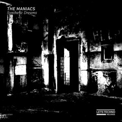 The Maniacs - Artificial Illusion (Original Mix) - “Synthetic Dreams EP”