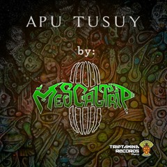 APU TUSUY - dj set by MESCALTRIP - 2020