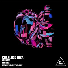 Charles D (USA) - Addicted (Danny Wabbit Remix)