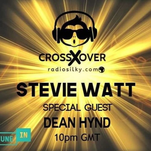 Crossover with Stevie Watt - Dean Hynd Guestmix (RadioSilky.com)