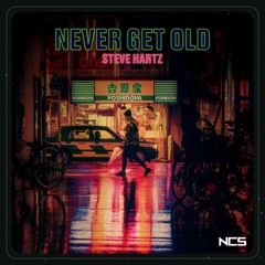 Steve Hartz - Never Get Old [NCS Release]