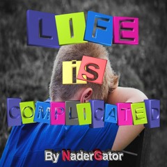Life is complicated (ORIGINAL)