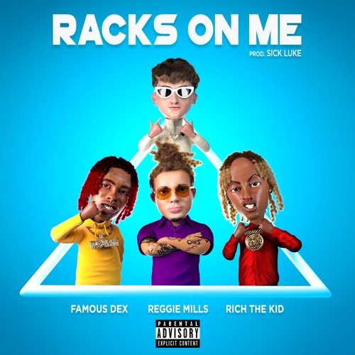 Racks On Me feat. Rich The Kid & Famous Dex Prod. by Sick Luke