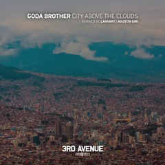 Goda Brother - City Above the Clouds (Agustin Giri Remix) [3rd Avenue]