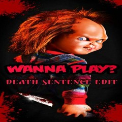The Prophet - Wanna Play (death sentence edit)