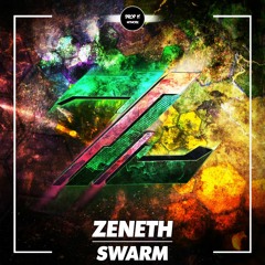 Zeneth - Swarm [DROP IT NETWORK EXCLUSIVE]