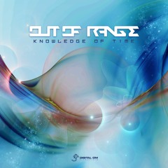 Out Of Range - Knowledge Of Time | OUT NOW on Digital Om!