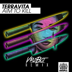 Aim to Kill (VirusBot Remix) - Terravita x Bare