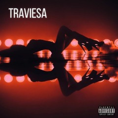Traviesa - Distrcit7Studio feat. $teve O, Jay Soul, and Paisa God