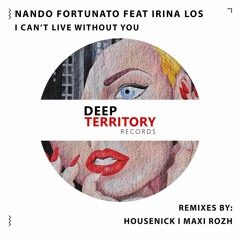 Nando Fortunato Feat Irina Los - I Can't Live Without You  (Maxi Rozh Remix)