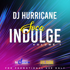 DJ HURRICANE SOCA INDULGE VOL 1