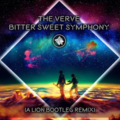 The Verve - Bitter Sweet Symphony (A Lion Bootleg Remix)