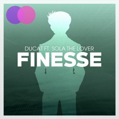 Finesse (ft. Sola The Lover)
