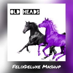 OLD HEADS MASHUP