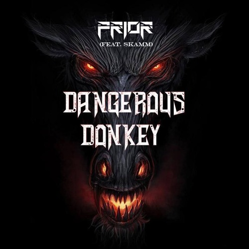 PRIOR X SKAMM - DANGEROUS DONKEY (FREE DOWNLOAD)