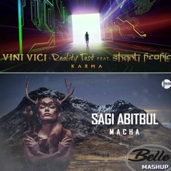 MACHA Vs. KARMA (Belle Mashup)- Sagi Abitul Vs. Vini Vici & Reality Test Ft. Shanti People