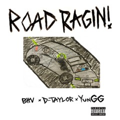 ROAD RAGIN FREESTYLE! (feat. D-Taylor & YunGG) (Prod. by Cesvr)