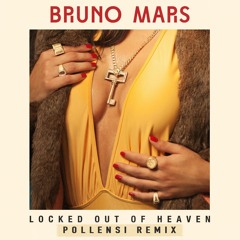 Bruno Mars - Locked Out Of Heaven (Pollensi Reggae Remix)