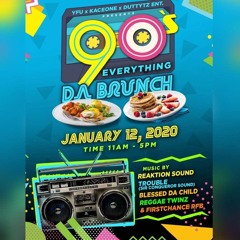 90's Everything-Da Brunch-YFU+Kaceone+DuttyTZ ENT.