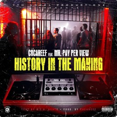 History In The Making - Cocareef (feat. Mr. Pay Per View) Beat by K.I.D Beats (Prod.by Cocareef)