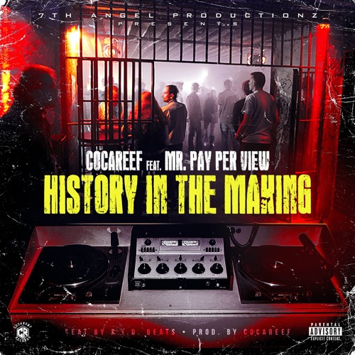 History In The Making - Cocareef (feat. Mr. Pay Per View) Beat by K.I.D Beats (Prod.by Cocareef)
