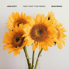 Jake Scott - I Don't Want To Be Friends (Masi Remix)
