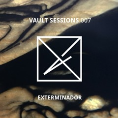 Vault Sessions #007 Exterminador | Shelter ADE