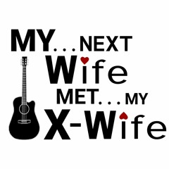 My Next Wife Met My X-Wife