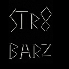 STR8 BARZ (Prod. 23 Knockin)