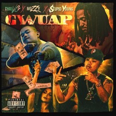 Thai VG - Gwuap Ft Mozzy & $tupid Young (produced by Ant Trax)