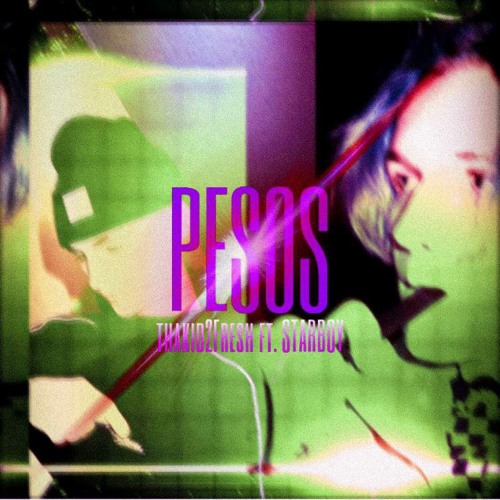 Pesos - ThaKid2Fresh x Starboy