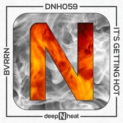 DNH059 | BVRRN - It's Getting Hot (Original Mix)