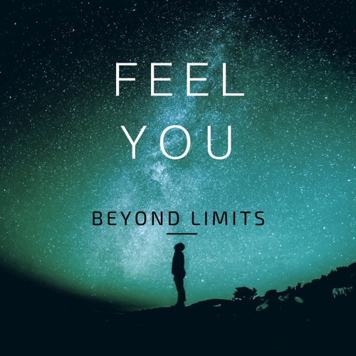 FEEL YOU (BEYOND LIMITS)