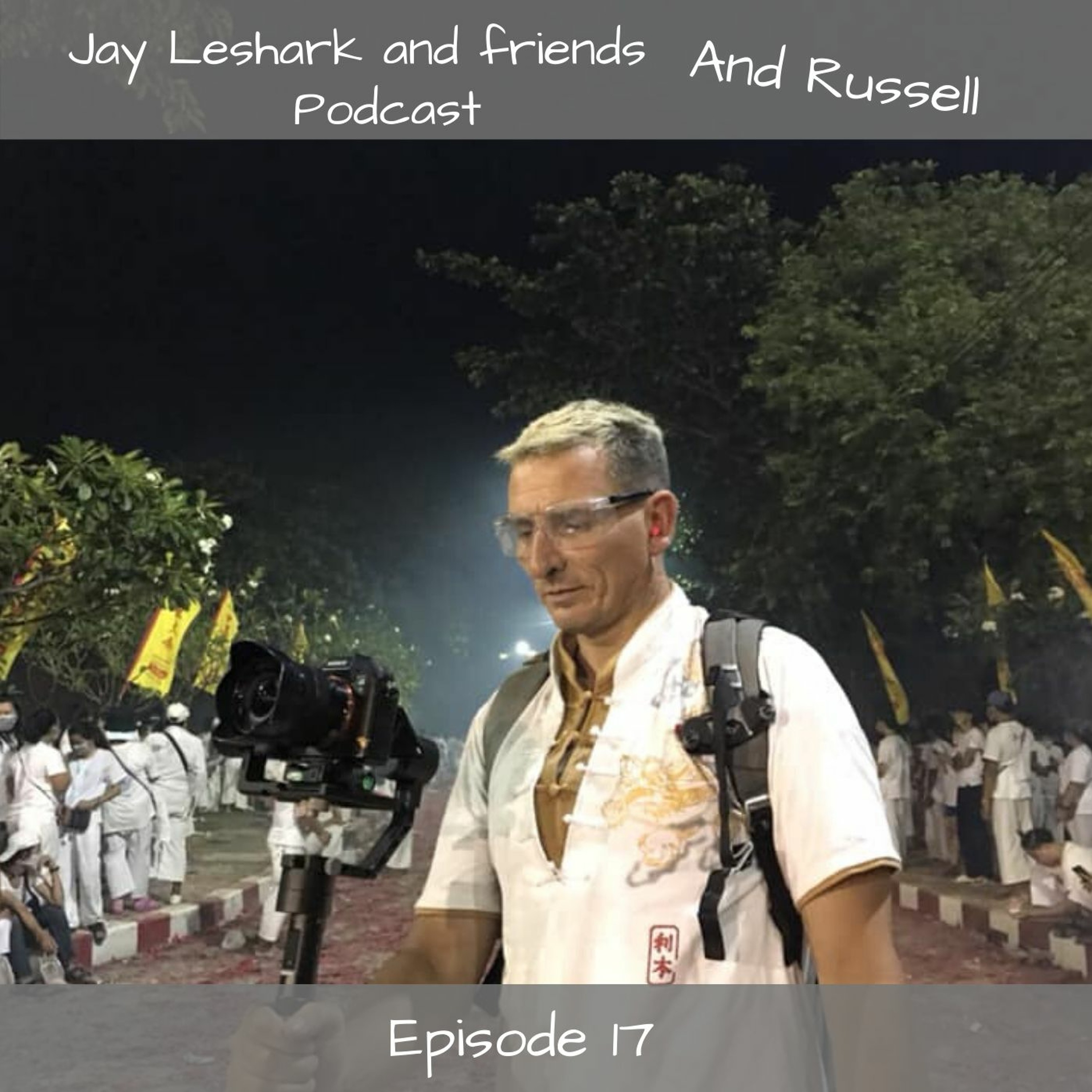 Jay leshark and friends, and Russell Podcast