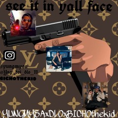 SEE IT IN YALL FACE MYSAxDLOxBICHOTHEKID