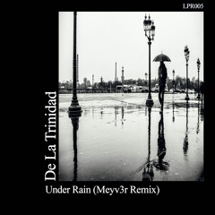 De La Trinidad - Under Rain (Meyv3r Remix)