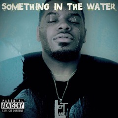 Something In The Water (Prod. By Jdot)
