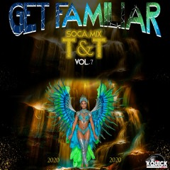 #GETFAMILIAR T&T SOCA MIX 2020 VOL 7 (FETE-RAM)