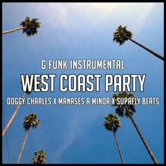 G Funk Type Beat - West Coast Party  Collab beat Doggy Charles & Manases A Minor & Supafly Beats