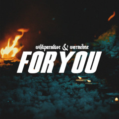 WarMchne X WildParadise - For You