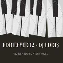 Eddiefyed 12  - DJ Eddi3
